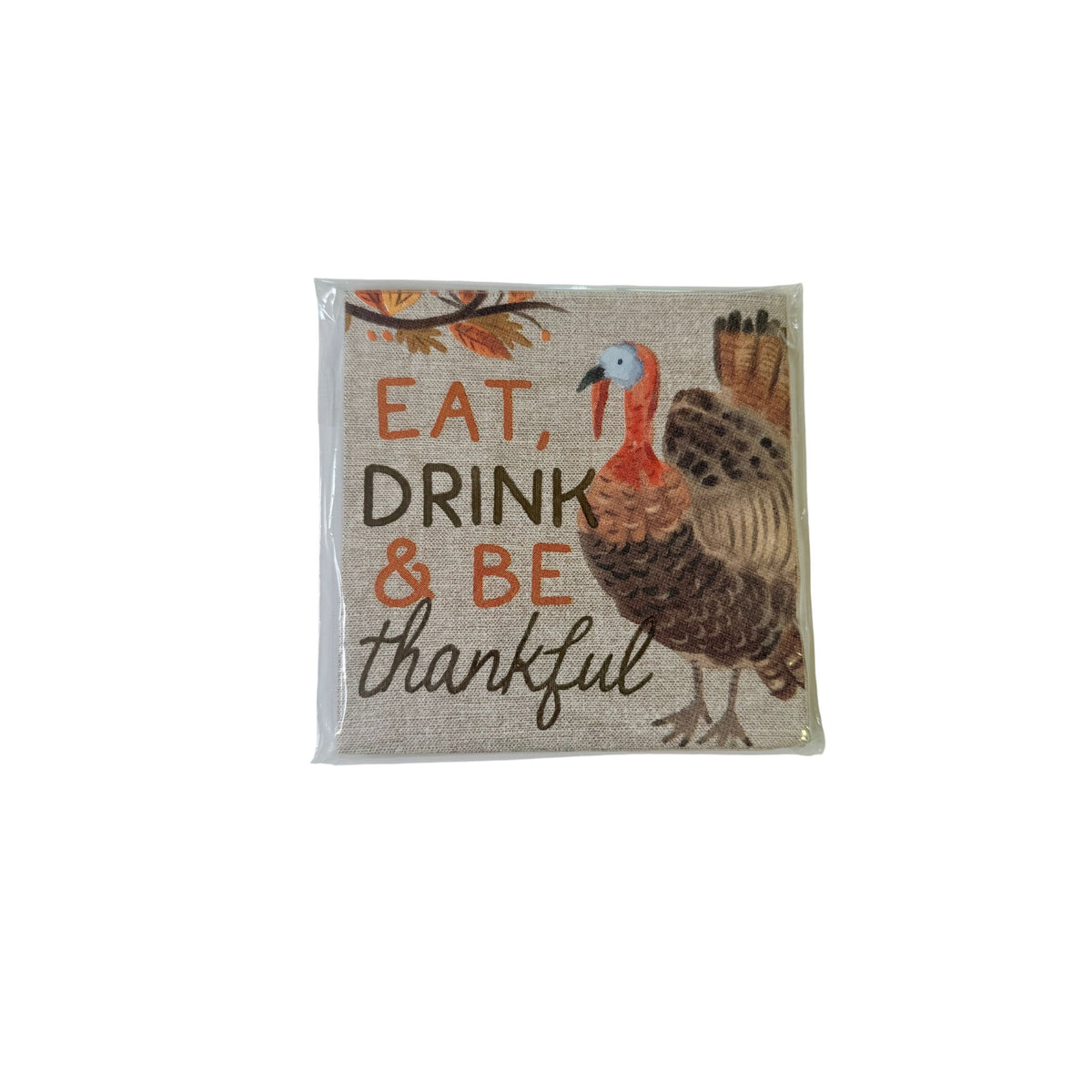 Cocktail napkin printed with a turkey and the words Eat, Drink & Be Thankful