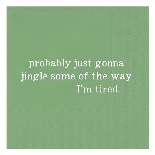 "Jingle Some of the Way, I'm Tired" funny Christmas cocktail napkins, green design